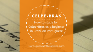Read more about the article How to study for Celpe-Bras as a beginner in Brazilian Portuguese