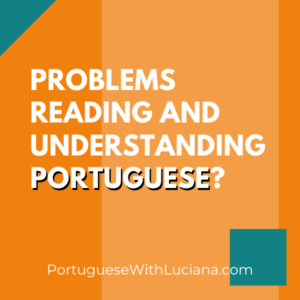 Problems reading and understanding Portuguese