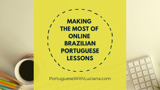 Read more about the article Making the most of online Brazilian Portuguese lessons