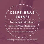 Celpe-Bras – Transcrição do vídeo – 2015-1