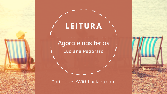 Read more about the article Agora e nas férias – Brazilian Portuguese text for beginners – A1