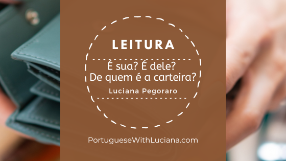 De quem é a carteira? – Brazilian Portuguese reading practice – A2