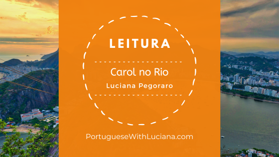 Read more about the article Carol no Rio – Brazilian Portuguese text for beginners – A1