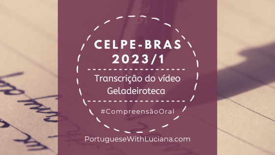 Read more about the article Celpe-Bras – Transcrição do vídeo – 2023/1