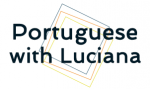 Portuguese with Luciana